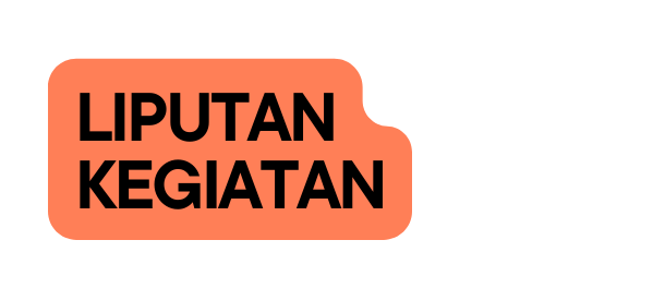 LIPUTAN KEGIATAN